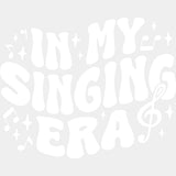 In My Singing Era - Singing DTF Transfers ready2transfer Light Color Design (See Imaging)