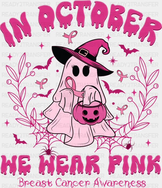 In October We Wear Pink Breast Cancer Awareness DTF Transfer