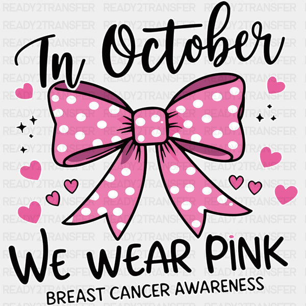In October We Wear Pink - Breast Cancer DTF Transfers