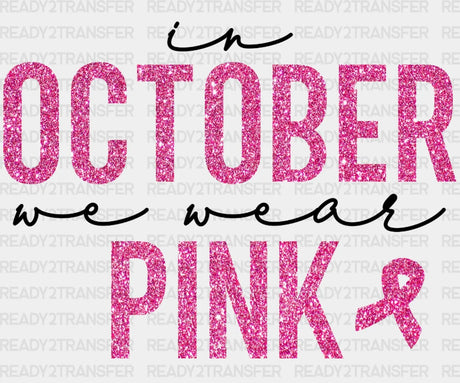 In October We Wear Pink Dtf Transfer