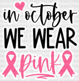 In October We Wear Pink Heart Design - Cancer Dtf Transfer Adult Unisex S & M (10’’) / Light