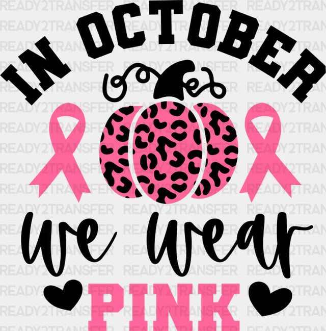 In October We Wear Pink Pumpkin Design - Cancer Dtf Transfer Adult Unisex S & M (10’’) / Dark