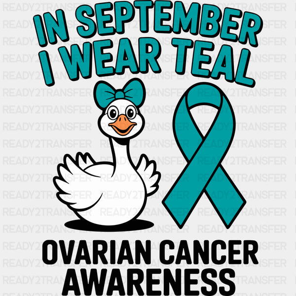 In September I Wear Teal - Ovarian Cancer DTF Transfers