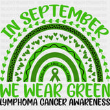 In September We Wear Green - Lymphoma DTF Transfers - Adult Unisex - S & M (10’’) / Dark Color Design (See Imaging)