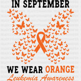 In September We Wear Orange, Ribbon & Butterflies - Leukemia DTF Transfers ready2transfer Dark Color Design (See Imaging)