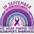In September We Wear Purple - Alzheimer's Awareness DTF Transfer ready2transfer Dark Color Design (See Imaging)