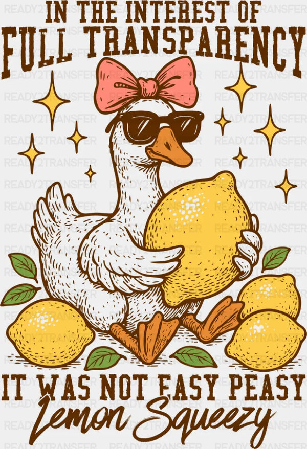 In The Interest Of Fully Transparency - Funny DTF Transfer