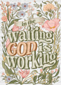 In The Waiting God Is Working - Christianity Dtf Transfer