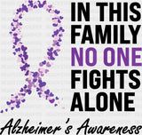In This Family No One Fights Alone - Alzheimer’s Awareness DTF Transfer Adult Unisex - S & M (10’’) / Dark Color Design