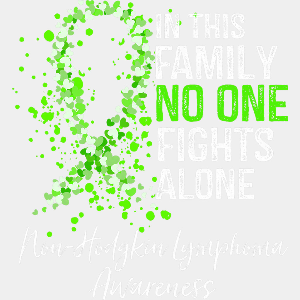 In This Family No One Fights Alone, Non-Hodgkin Lymphoma Awareness - Lymphoma DTF Transfers ready2transfer Light Color Design (See Imaging)