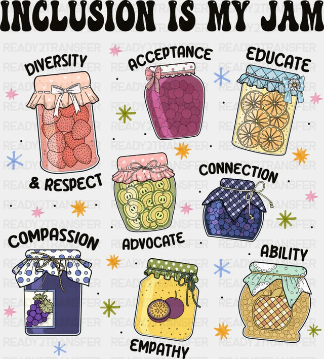 Inclusion Is My Jam - Funny DTF Transfer Adult Unisex - S & M (10’’) / Dark Color Design (See Imaging)