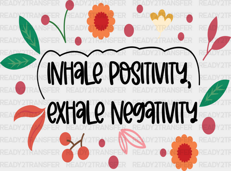 Inhale Positivity Exhale Negativity - Quotes Iron On Dtf Transfer Adult Unisex S & M (10’’) /