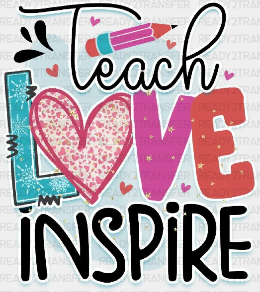 Inspire Love Teach Dtf Transfer