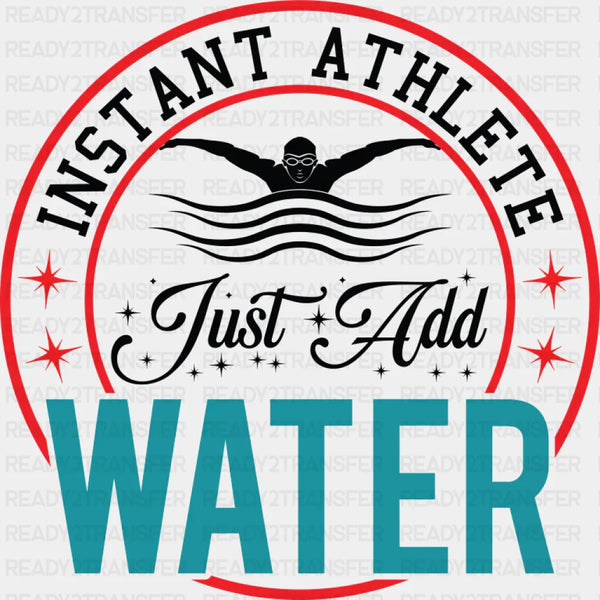 Instant Athlete Just Add Water - Swimming DTF Transfer