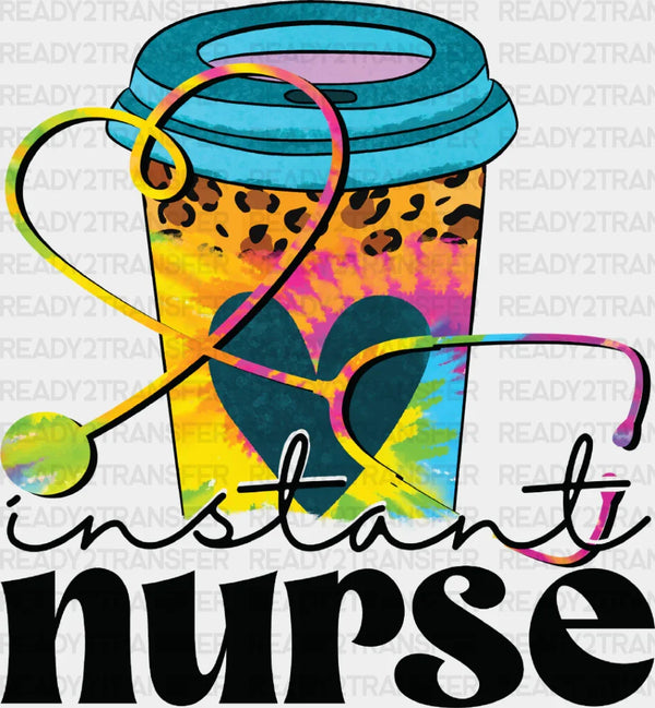 Instant Nurse Coffee - Coffee Iron On DTF Transfer