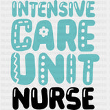 Intensive Care Unit Nurse, Teal Color - ICU DTF Transfers ready2transfer Dark Color Design (See Imaging)