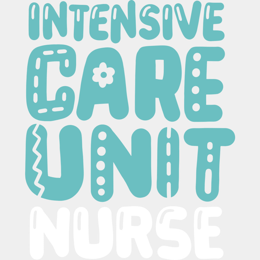 Intensive Care Unit Nurse, Teal Color - ICU DTF Transfers ready2transfer Light Color Design (See Imaging)
