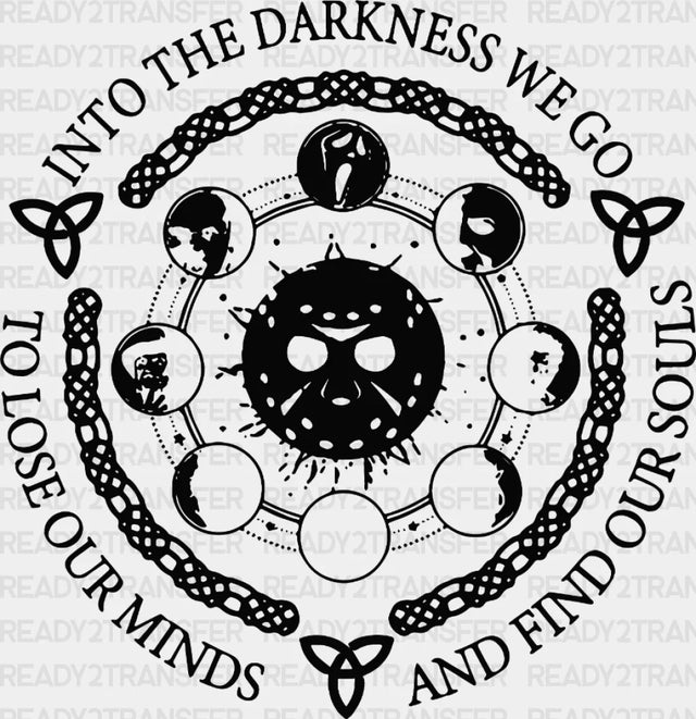 INTO THE DARKNESS WE GO DTF Transfer ready2transfer