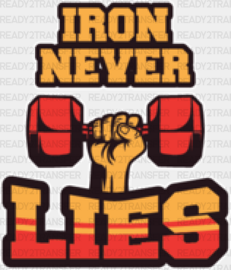 Iron Never Lies - Gym Dtf Heat Transfer