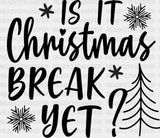 Is It Christmas Break Yet? Dtf Transfer