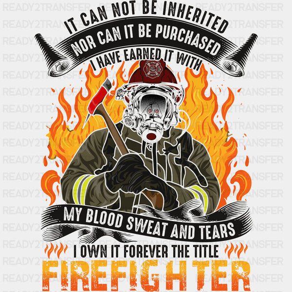 It Can Not Be Inherited, Nor Can It Be Purchased - Fire Department DTF Transfers