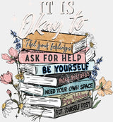 It Is Okay To Ask For Help Mental Health DTF Transfer Adult Unisex S & M (10’’) / Light Color Design (See Imaging)