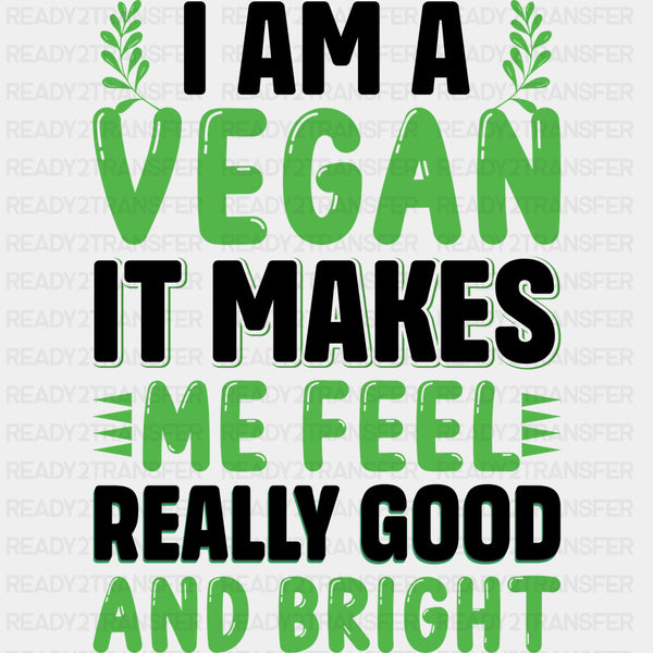 It Makes Me Feel Really Good - Vegan DTF Transfers