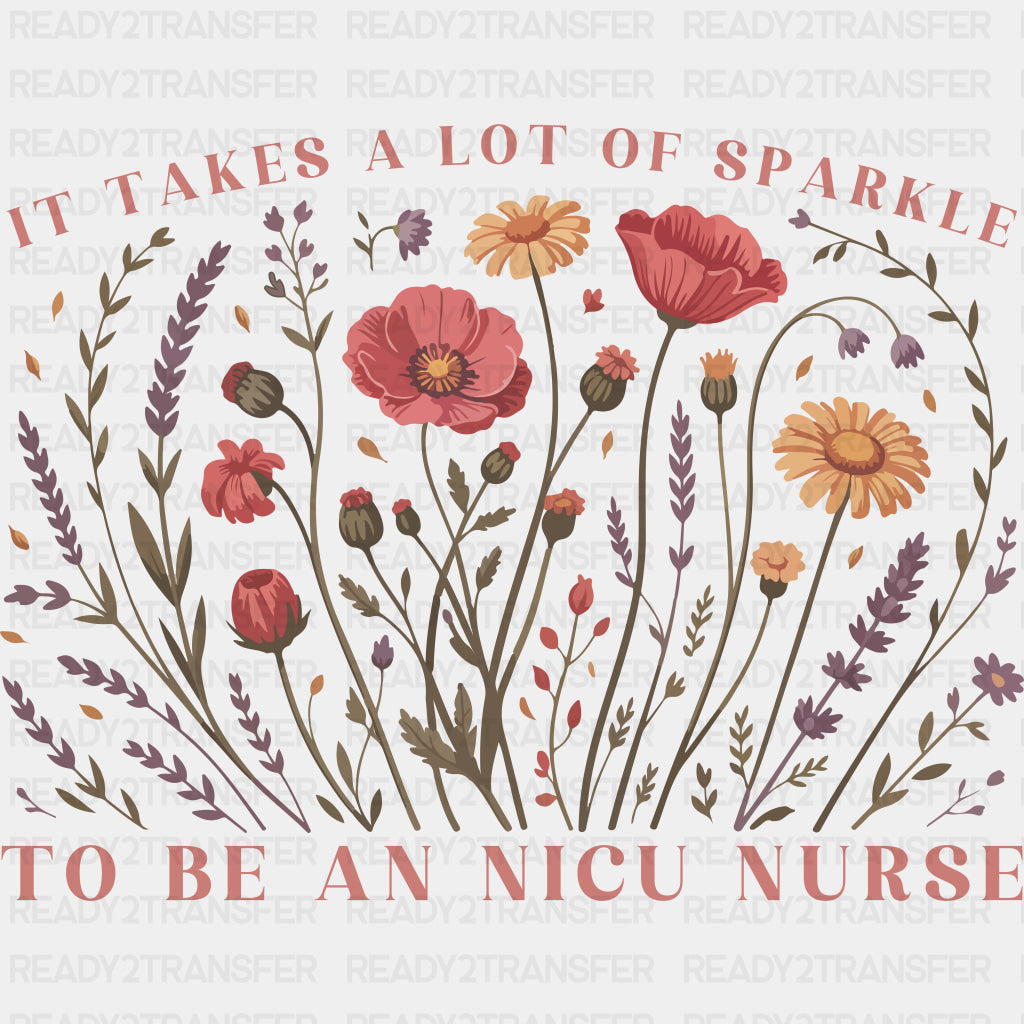 It Takes A Lot Of Sparkle To Be An NICU Nurse - NICU Nurse DTF Transfers ready2transfer