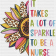 It Takes A Lot Of Sparkle To Be A Nurse - Nurse DTF Transfers ready2transfer