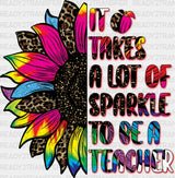It Takes A Lot Of Sparkle To Be Teachers Design - Teacher Dtf Heat Transfer Adult Unisex S & M