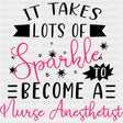 It Takes Lots Of Sparkle - CRNA Nurse DTF Transfers ready2transfer Dark Color Design (See Imaging)