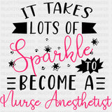 It Takes Lots Of Sparkle - CRNA Nurse DTF Transfers ready2transfer Dark Color Design (See Imaging)