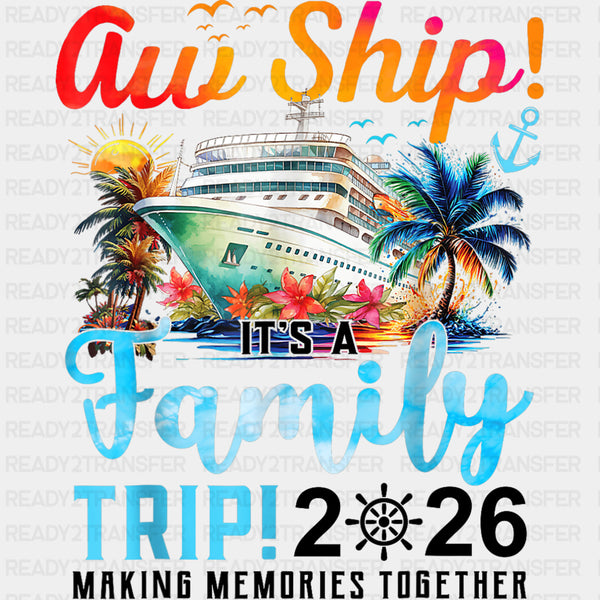 It's A Birthday Trip! 2026 Making Memories Together - Family Cruise DTF Transfer