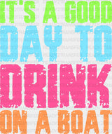 It’s A Good Day To Drink On Boat - Boating Dtf Heat Transfer