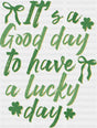 It’s A Good Day To Have A Lucky Day - St. Patrick’s Day DTF Transfer Adult Unisex - S & M (10’’) / Dark Color Design