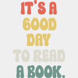 It’s A Good Day To Read A Book - Librarian DTF Transfers Adult Unisex - S & M (10’’) / Light Color Design (See Imaging)