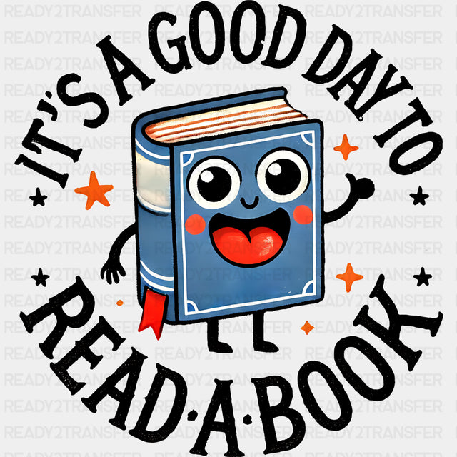 It's A Good Day To Read A Book - Reading DTF Transfers ready2transfer Dark Color Design (See Imaging)