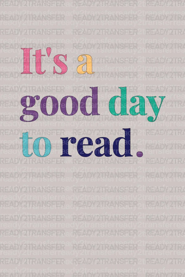 Its a Good Day to Read DTF Transfer