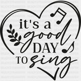 It's A Good Day To Sing - Singing DTF Transfers ready2transfer Dark Color Design (See Imaging)