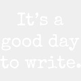 It's A Good Day To Write, B&W - Writing DTF Transfers ready2transfer Light Color Design (See Imaging)