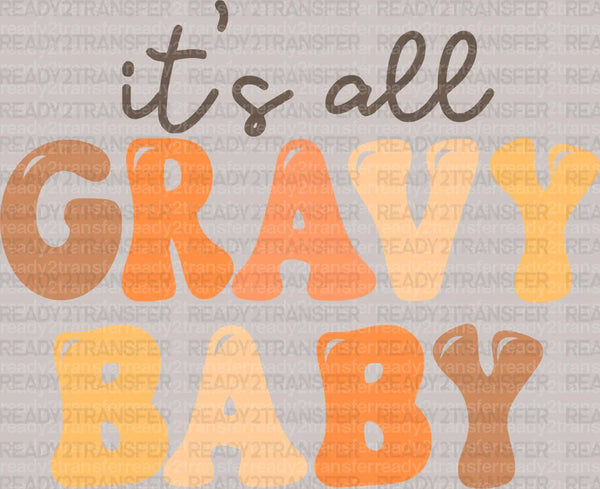ITS ALL GRAVY BABY DTF Transfer