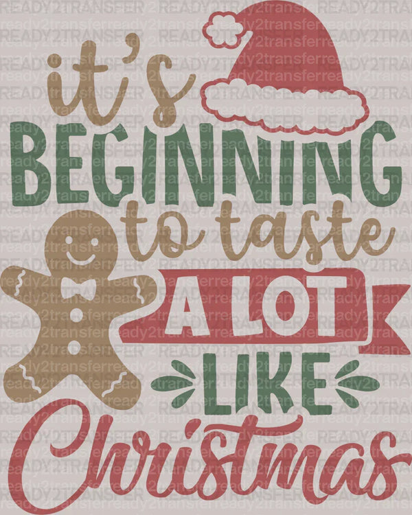 Its Beginning To Taste A Lot Like Christmas DTF Transfer
