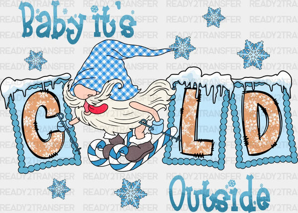 It's Cold Outside - Winter Iron On DTF Transfer