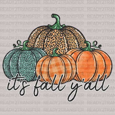 It's Fall Y'all 4 Pumpkins DTF Transfer - ready2transfer