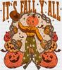 It’s Fall Y’all - Halloween DTF Transfer Adult Unisex - S & M (10’’) / Dark Color Design (See Imaging)