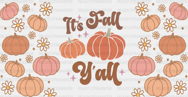 It's Fall Y'all Pumpkin - Fall Cup Wrap UV Sticker Permanent UV DTF Decal