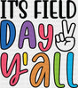 It’s Field Day Y’all - Field Day DTF Transfer Adult Unisex - S & M (10’’) / Dark Color Design (See Imaging)