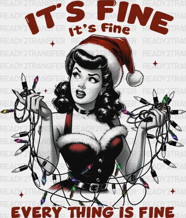 It's Fine Everything Is Fine - Christmas DTF Transfer