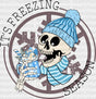 It’s Freezing Season Skeleton Design - Winter Dtf Transfer Adult Unisex S & M (10’’) / Dark