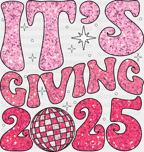 It's Giving 2025 - New Year DTF heat transfer